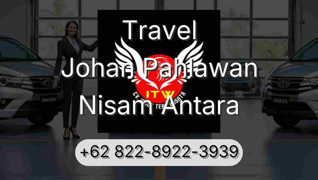 Travel Johan Pahlawan Nisam Antara