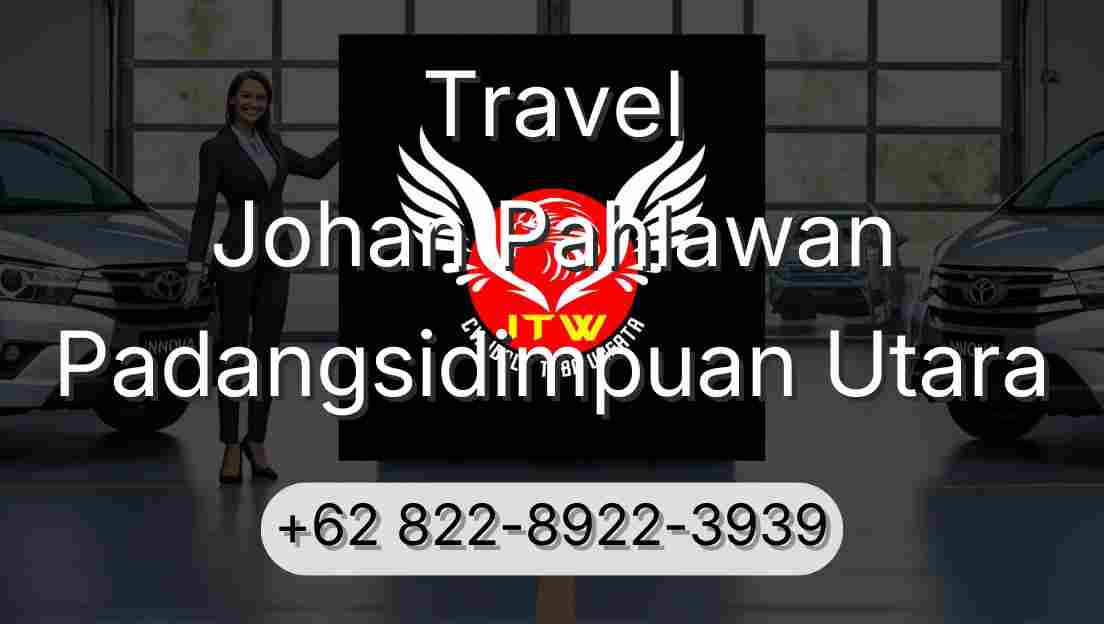 Travel Johan Pahlawan Padangsidimpuan Utara