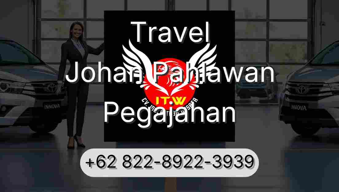 Travel Johan Pahlawan Pegajahan