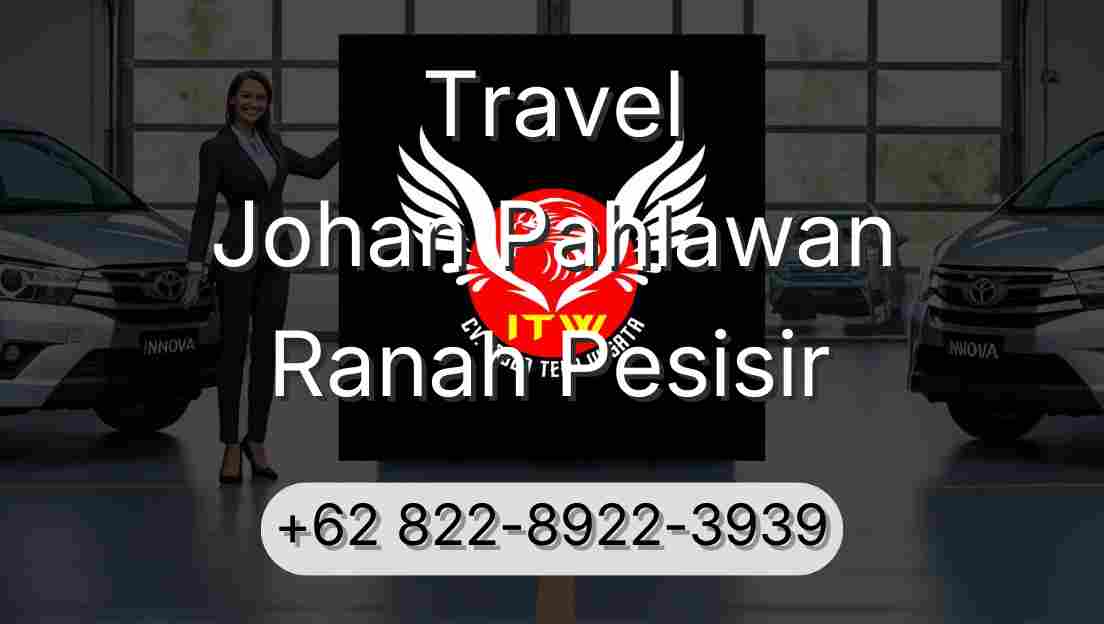 Travel Johan Pahlawan Ranah Pesisir
