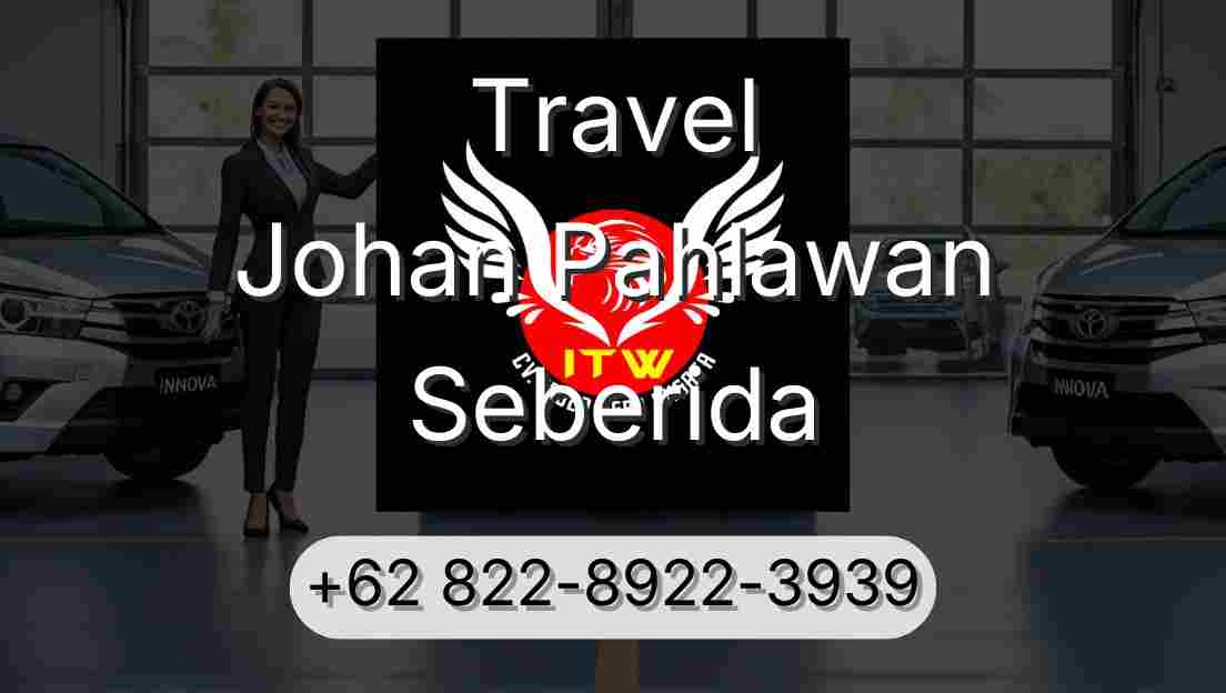 Travel Johan Pahlawan Seberida
