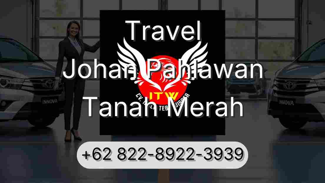 Travel Johan Pahlawan Tanah Merah