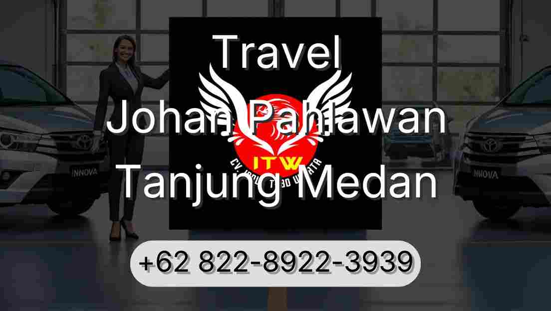 Travel Johan Pahlawan Tanjung Medan
