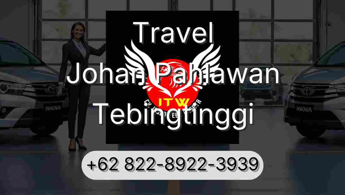 Travel Johan Pahlawan Tebingtinggi
