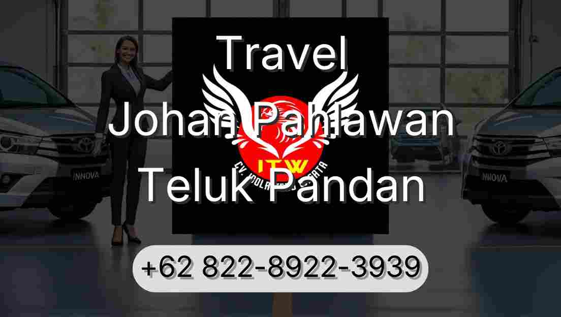 Travel Johan Pahlawan Teluk Pandan