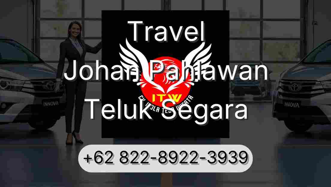 Travel Johan Pahlawan Teluk Segara
