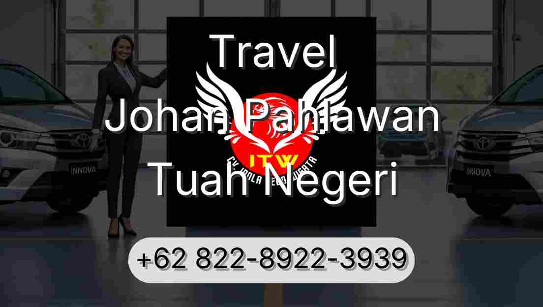 Travel Johan Pahlawan Tuah Negeri