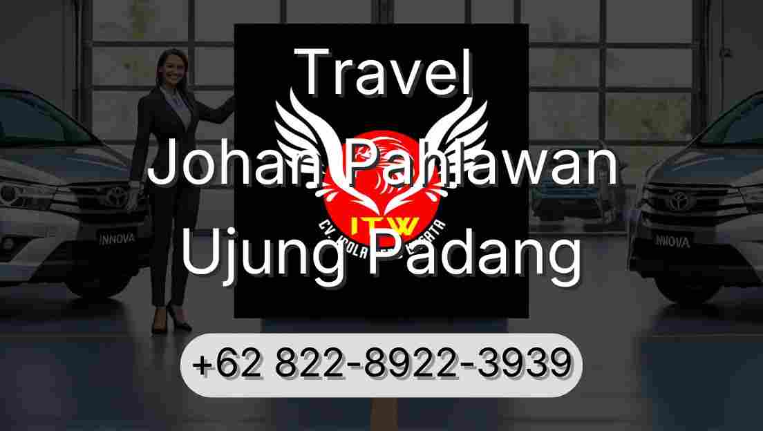 Travel Johan Pahlawan Ujung Padang