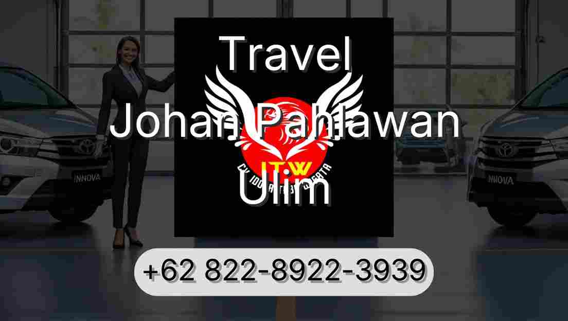 Travel Johan Pahlawan Ulim