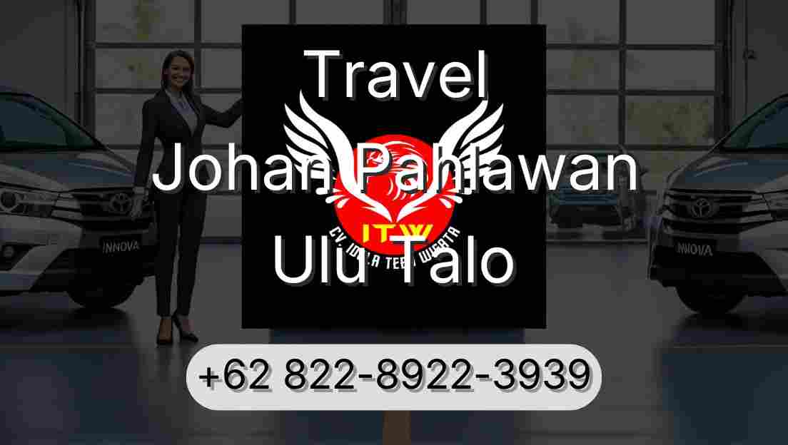 Travel Johan Pahlawan Ulu Talo