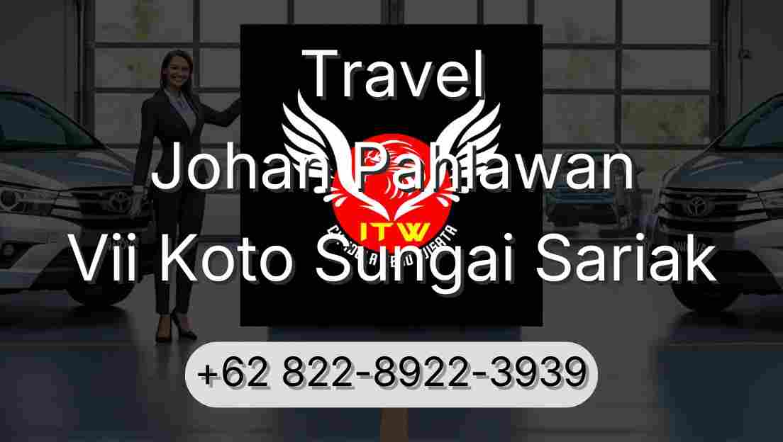 Travel Johan Pahlawan Vii Koto Sungai Sariak