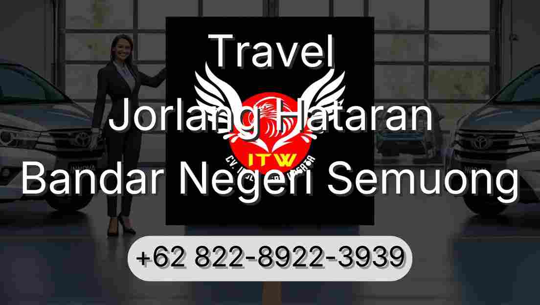 Travel Jorlang Hataran Bandar Negeri Semuong