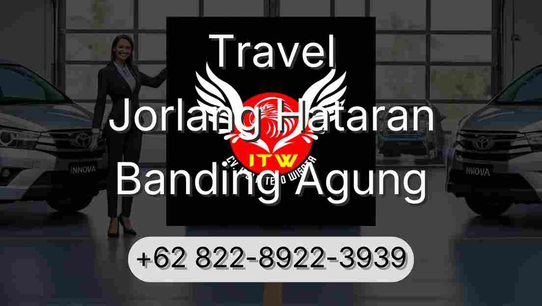 Travel Jorlang Hataran Banding Agung