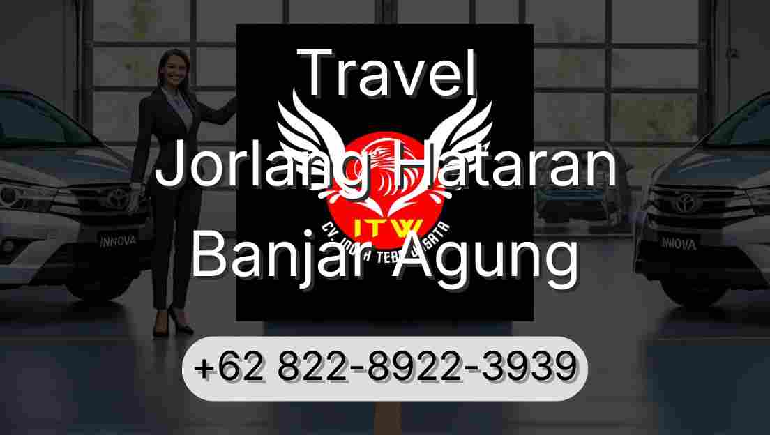 Travel Jorlang Hataran Banjar Agung