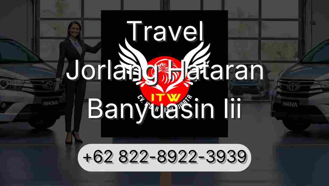 Travel Jorlang Hataran Banyuasin Iii