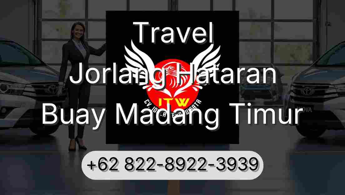 Travel Jorlang Hataran Buay Madang Timur