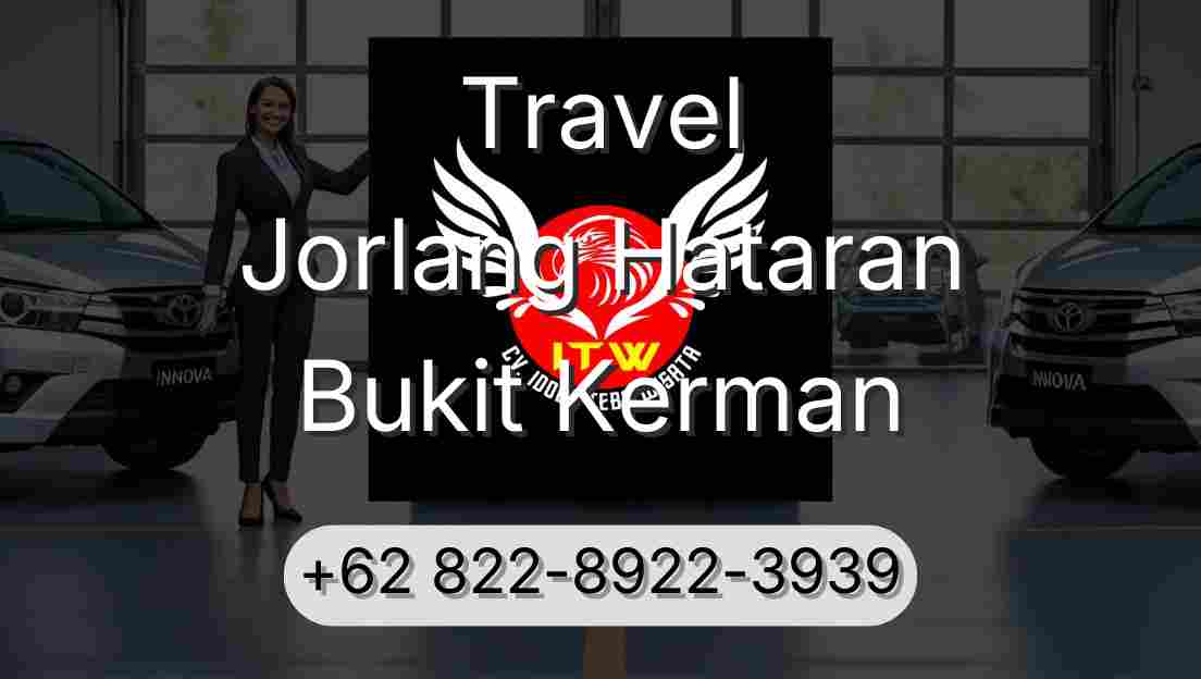 Travel Jorlang Hataran Bukit Kerman