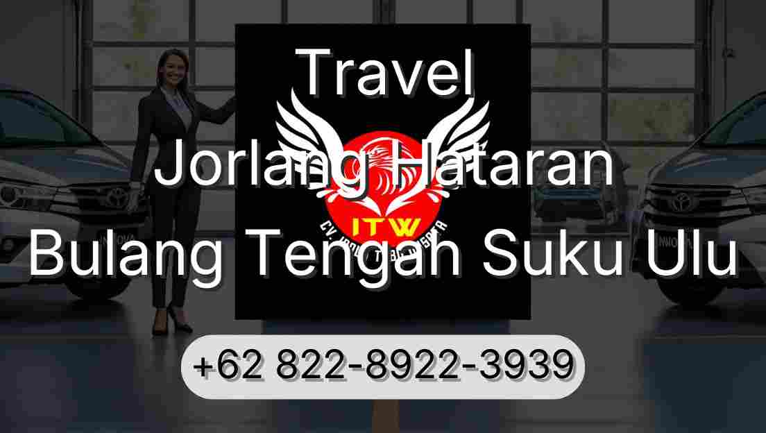 Travel Jorlang Hataran Bulang Tengah Suku Ulu
