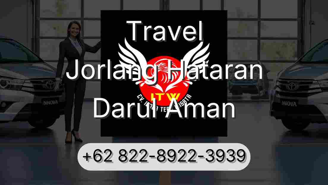 Travel Jorlang Hataran Darul Aman