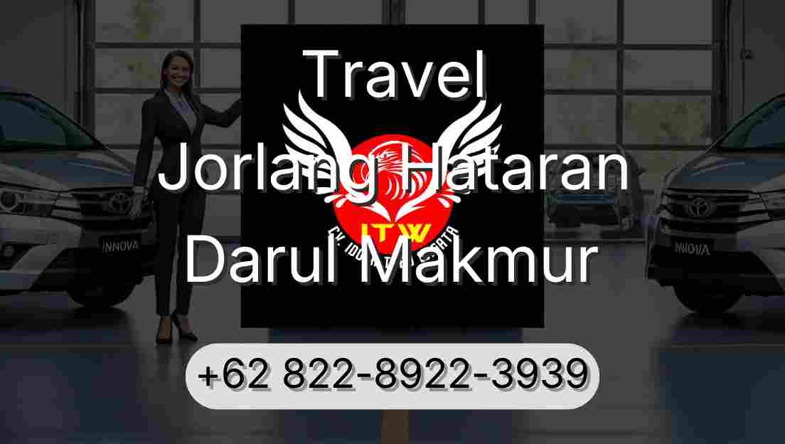 Travel Jorlang Hataran Darul Makmur