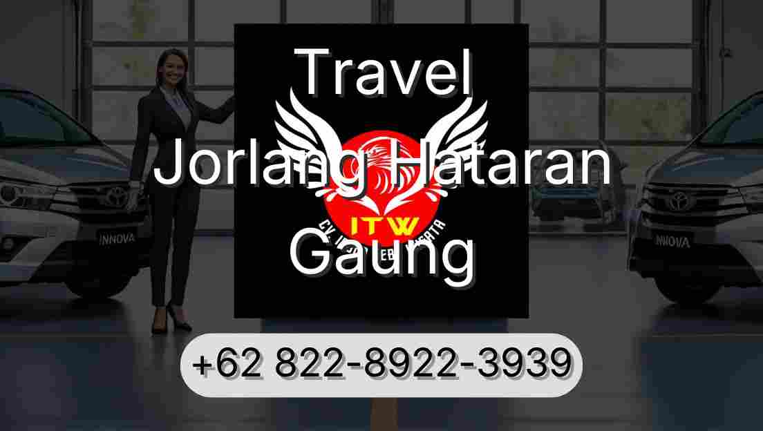 Travel Jorlang Hataran Gaung