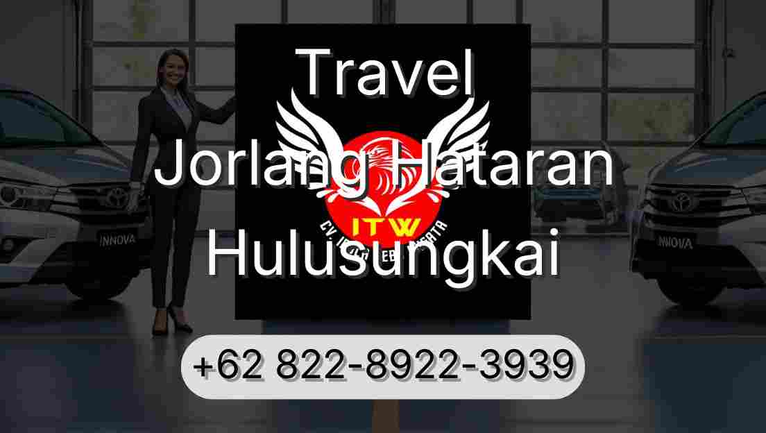 Travel Jorlang Hataran Hulusungkai