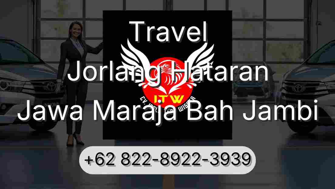Travel Jorlang Hataran Jawa Maraja Bah Jambi
