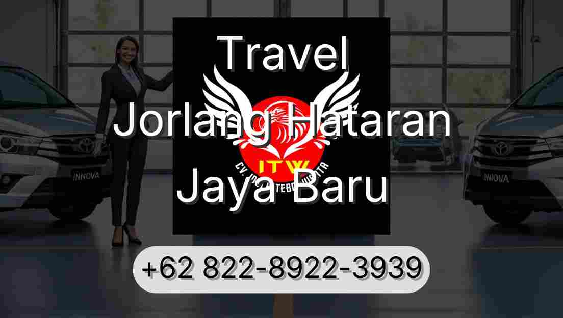 Travel Jorlang Hataran Jaya Baru