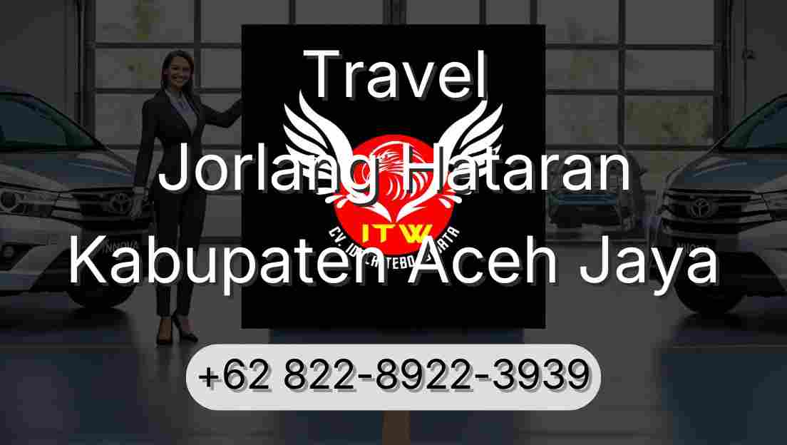 Travel Jorlang Hataran Kabupaten Aceh Jaya