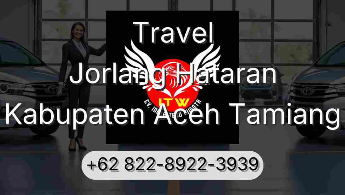 Travel Jorlang Hataran Kabupaten Aceh Tamiang
