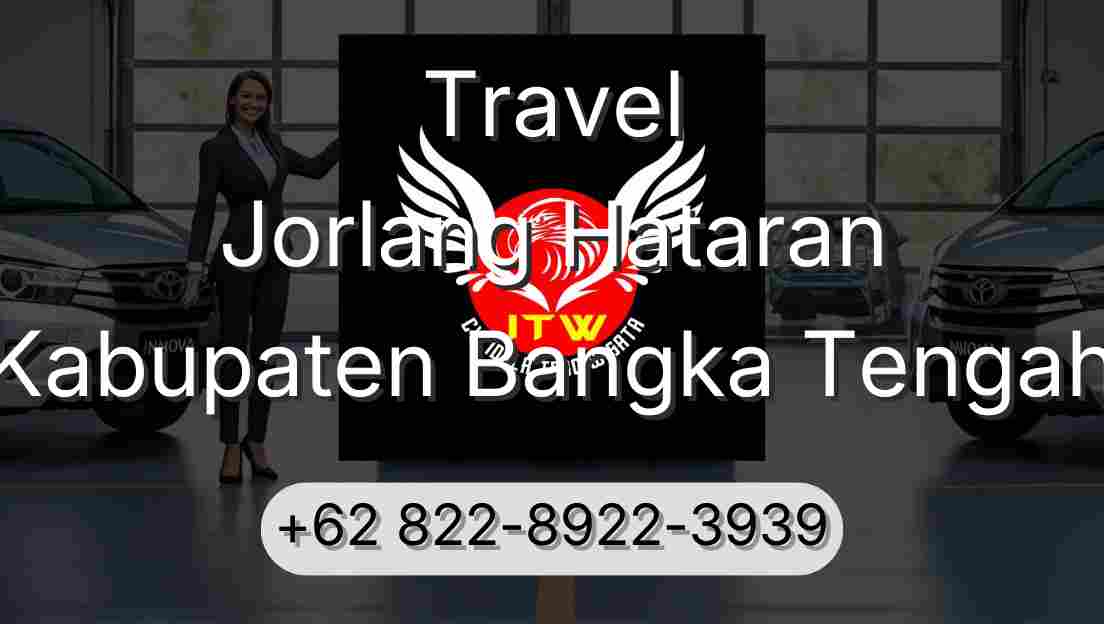 Travel Jorlang Hataran Kabupaten Bangka Tengah