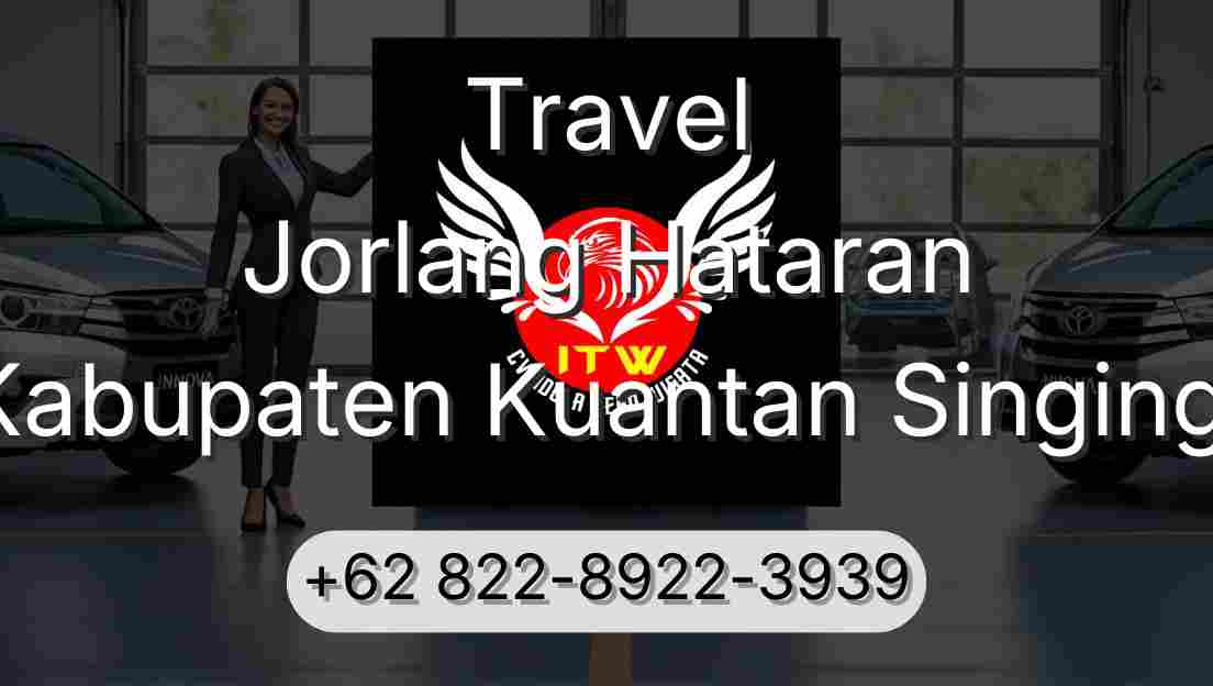 Travel Jorlang Hataran Kabupaten Kuantan Singingi