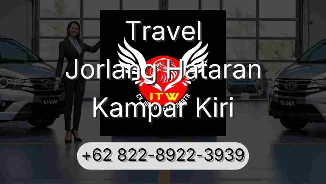 Travel Jorlang Hataran Kampar Kiri