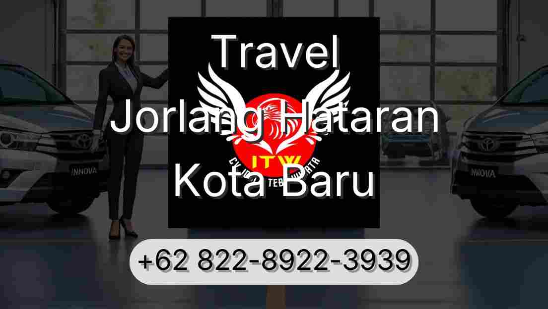 Travel Jorlang Hataran Kota Baru