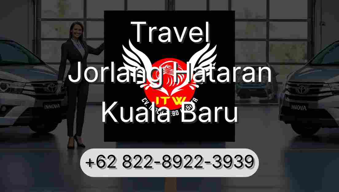 Travel Jorlang Hataran Kuala Baru