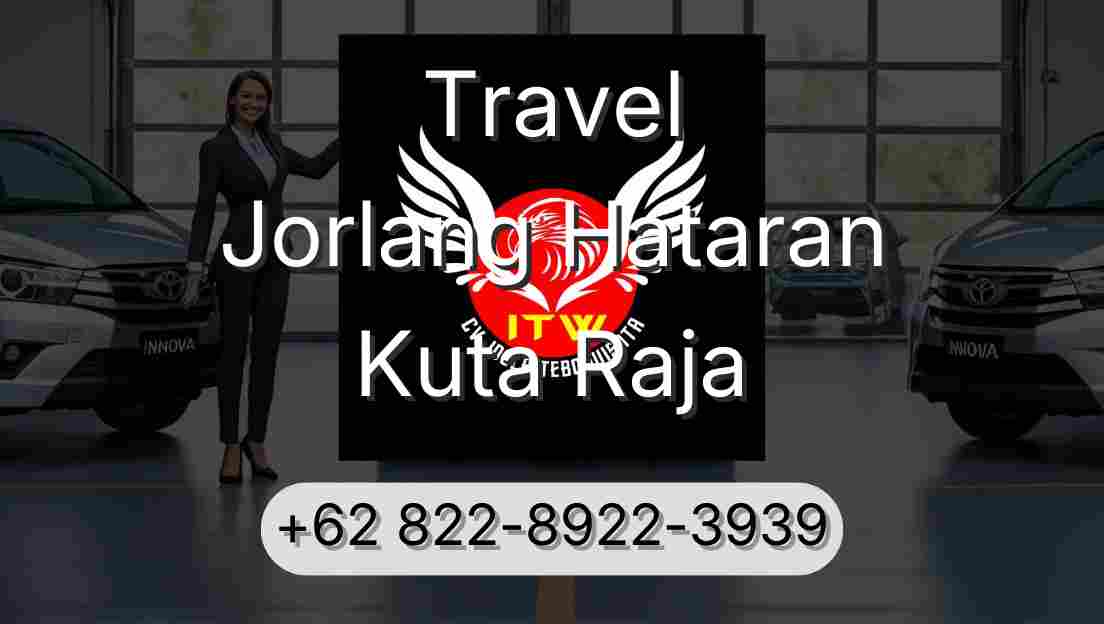 Travel Jorlang Hataran Kuta Raja