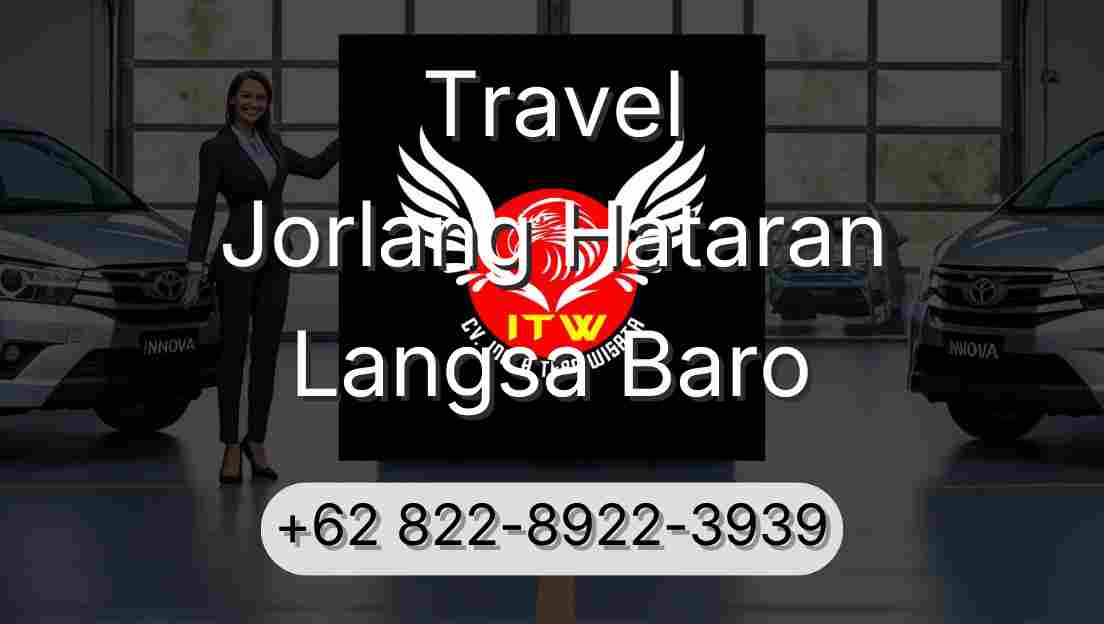 Travel Jorlang Hataran Langsa Baro