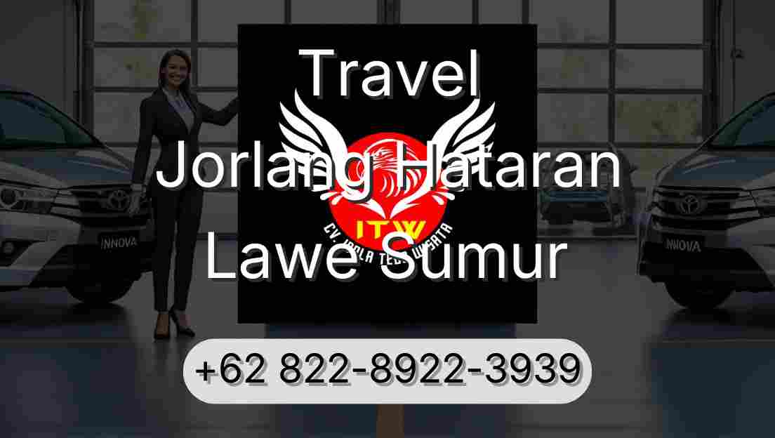 Travel Jorlang Hataran Lawe Sumur
