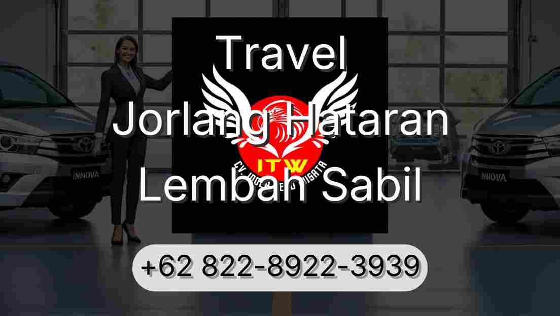 Travel Jorlang Hataran Lembah Sabil