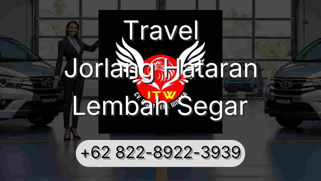 Travel Jorlang Hataran Lembah Segar