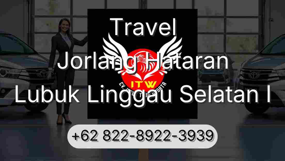 Travel Jorlang Hataran Lubuk Linggau Selatan I