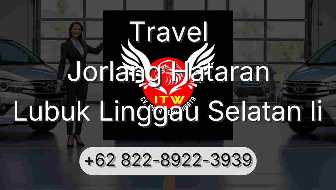 Travel Jorlang Hataran Lubuk Linggau Selatan Ii
