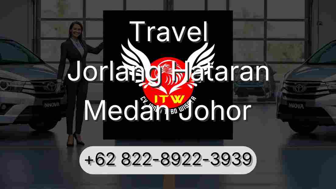 Travel Jorlang Hataran Medan Johor
