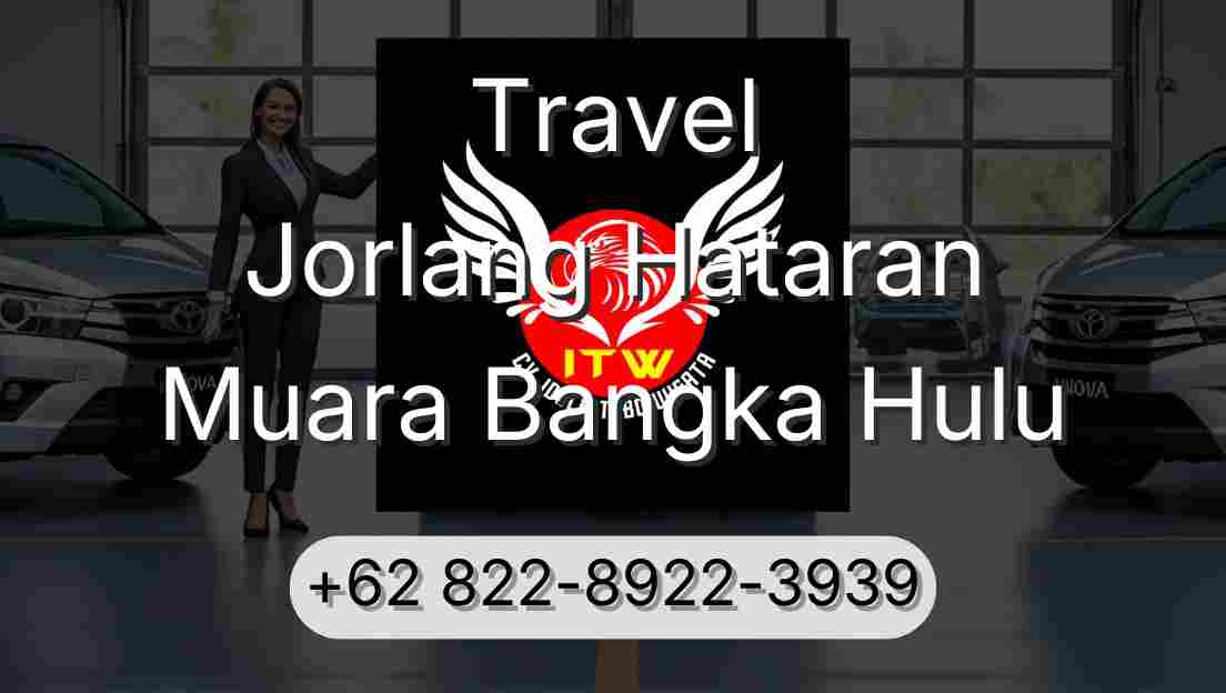 Travel Jorlang Hataran Muara Bangka Hulu