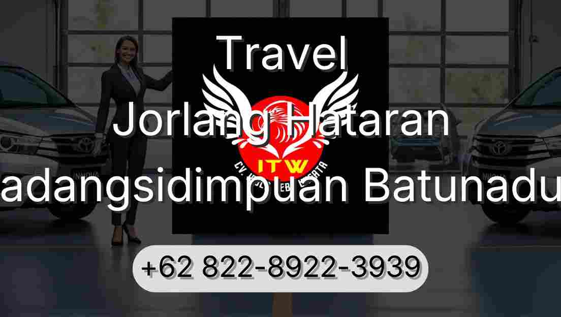 Travel Jorlang Hataran Padangsidimpuan Batunadua