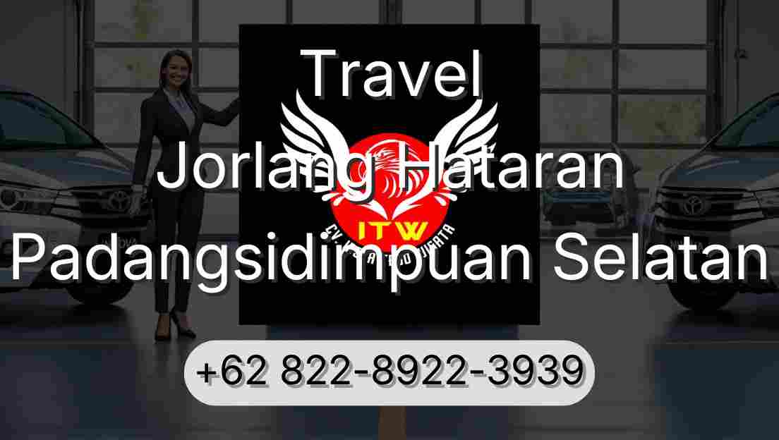 Travel Jorlang Hataran Padangsidimpuan Selatan