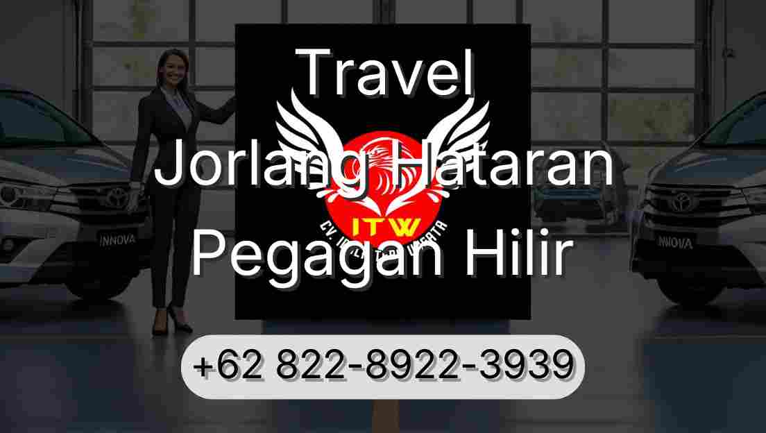 Travel Jorlang Hataran Pegagan Hilir