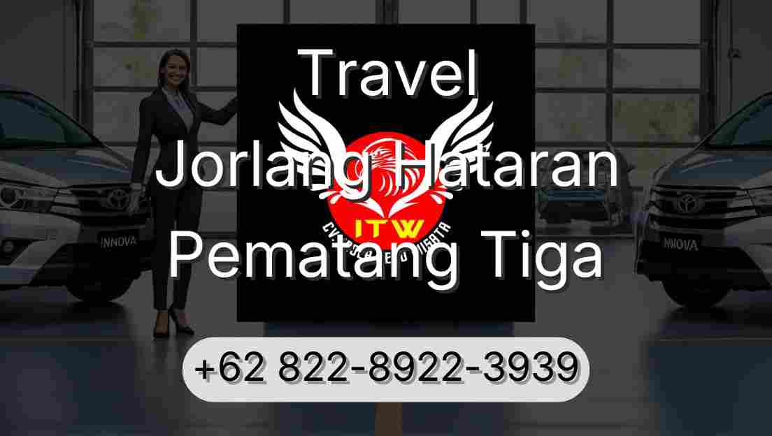Travel Jorlang Hataran Pematang Tiga