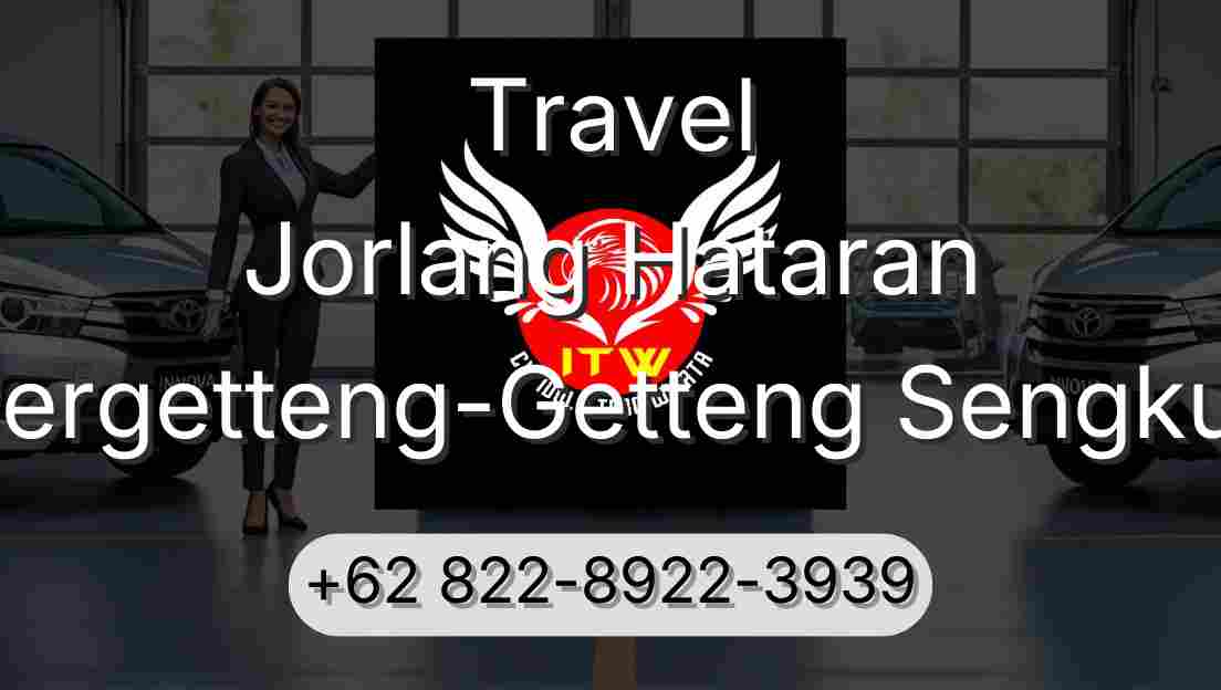 Travel Jorlang Hataran Pergetteng-Getteng Sengkut