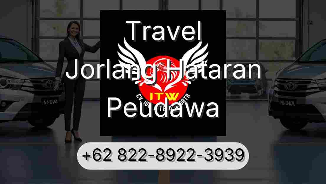 Travel Jorlang Hataran Peudawa